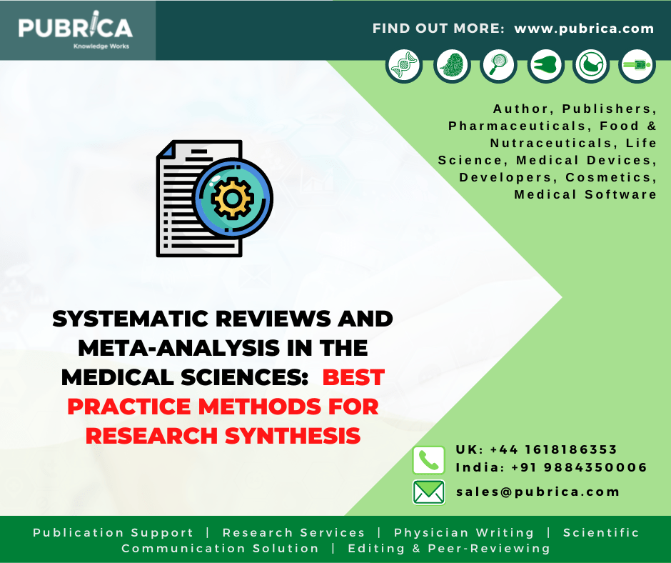 Systematic reviews and meta-analyses in the medical sciences: Best practice methods for research synthesis