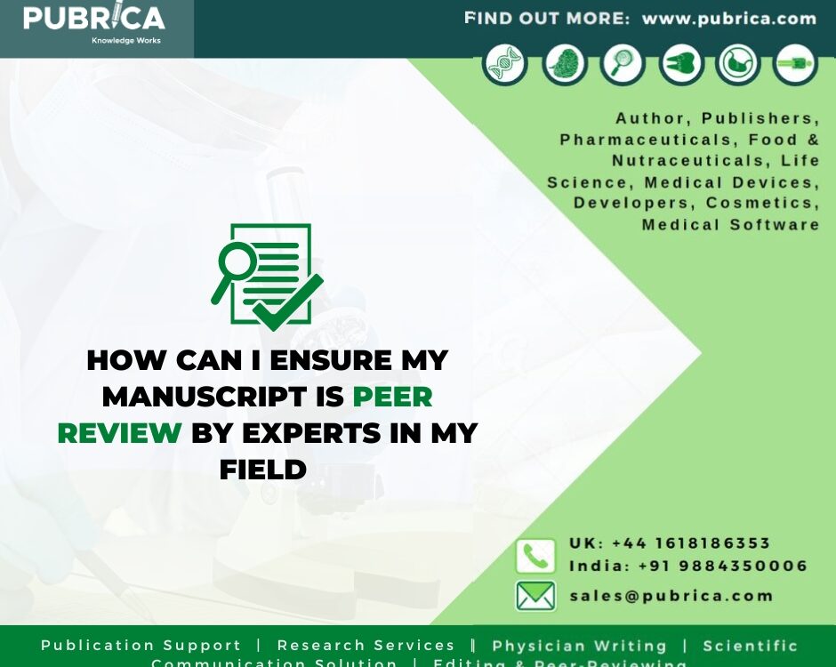 How Can I Ensure My Manuscript Is Peer Review By Experts In My Field