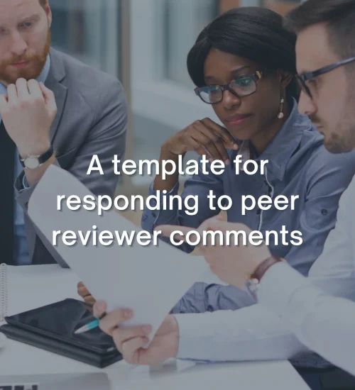 A template for Responding to peer reviewer Comments