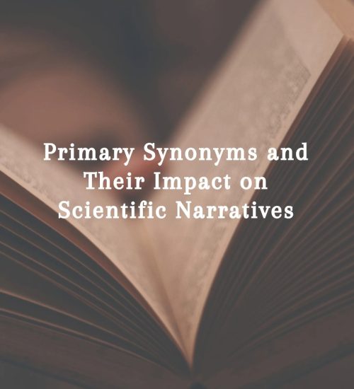 W-1-Primary-Synonyms-and-Their-Impact-on-Scientific-Narratives-1