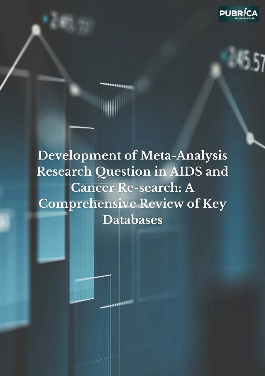 Development of Meta-Analysis Research Question in AIDS and Cancer Re-search A Comprehensive Review of Key