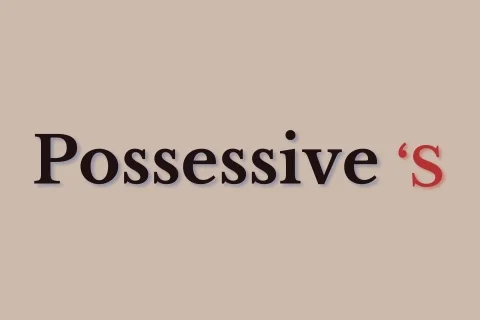 Possessives