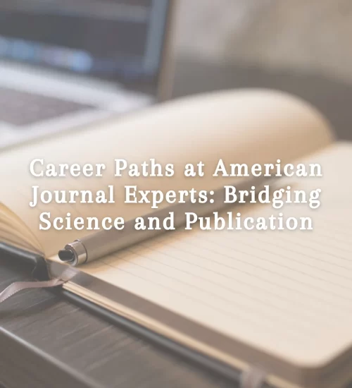 Career-Paths-at-American-Journal-Experts-Bridging-Science-and-Publication-